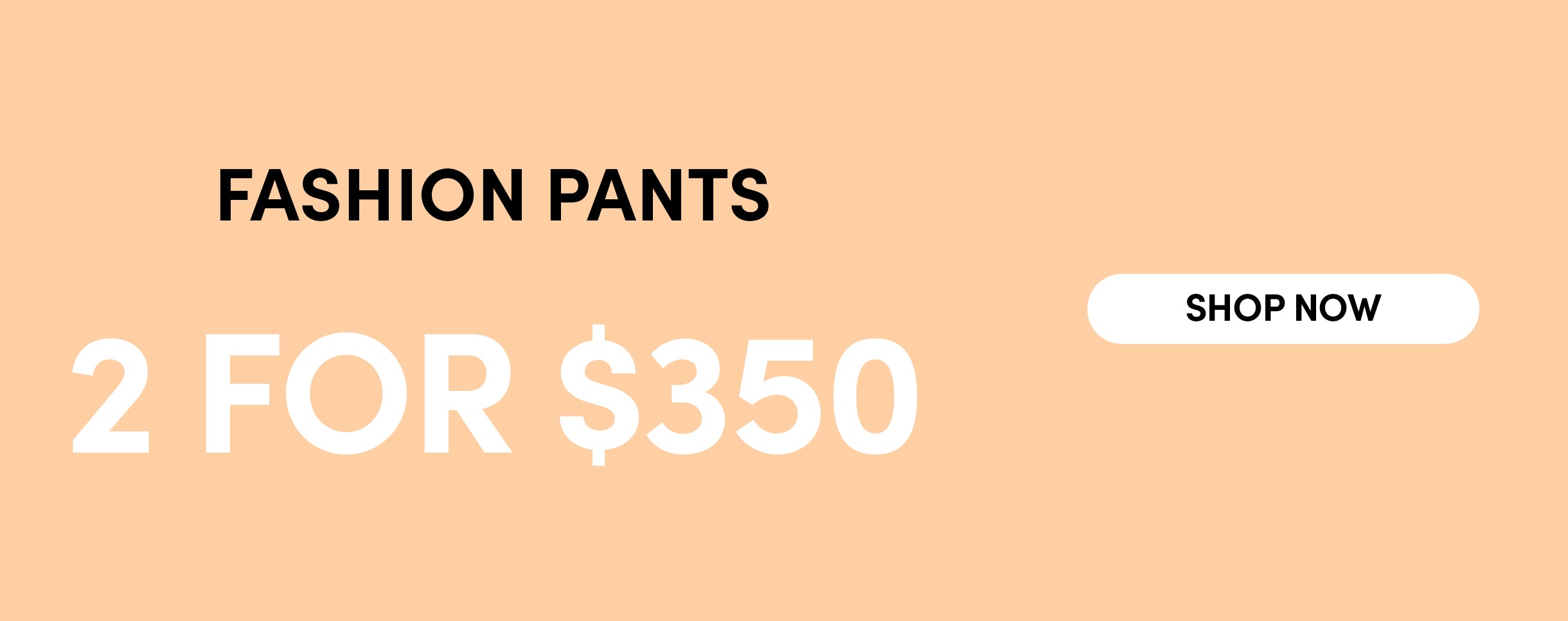 Freddy Pants Banner - DESKTOP-BANNER-AU_FASHION_2for_350.jpg